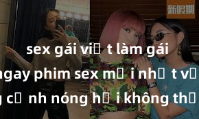 sex gái việt làm gái gọi Xem ngay phim sex mới nhất với những cảnh nóng hổi không thể bỏ lỡ! Cơ hội tận hưởng những khoảnh khắc đầy kích thích ngay hôm nay!