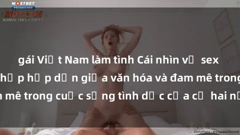 gái Việt Nam làm tình Cái nhìn về sex Mỹ Latinh: Sự kết hợp hấp dẫn giữa văn hóa và đam mê trong cuộc sống tình dục của cả hai nền văn hóa.