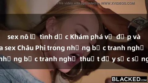 sex nô lệ tình dục Khám phá vẻ đẹp và sự mãnh liệt của sex Châu Phi trong những bức tranh nghệ thuật đầy sức sống
