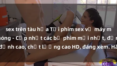 sex trên tàu hỏa Tải phim sex về máy miễn phí và nhanh chóng - Cập nhật các bộ phim mới nhất, đỉnh cao, chất lượng cao HD, đáng xem. Hãy trải nghiệm ngay!