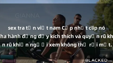 sex tra tấn việt nam Cập nhật clip nóng BDSM: Những pha hành động đầy kích thích và quyến rũ khiến người xem không thể rời mắt. Đừng bỏ lỡ!