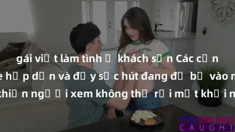 gái việt làm tình ở khách sạn Các cảnh phim sex bukkake hấp dẫn và đầy sức hút đang đổ bộ vào màn ảnh, khiến người xem không thể rời mắt khỏi những cảnh quay đầy kích thích.