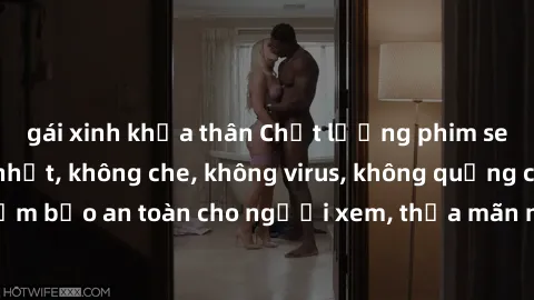 gái xinh khỏa thân Chất lượng phim sex cập nhật mới nhất, không che, không virus, không quảng cáo, đảm bảo an toàn cho người xem, thỏa mãn nhu cầu tình dục của bạn.