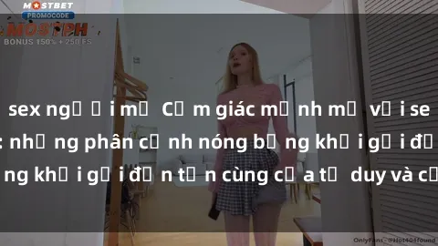 sex người mỹ Cảm giác mạnh mẽ với sex BDSM không che: những phân cảnh nóng bỏng khơi gợi đến tận cùng của tư duy và cơ thể.