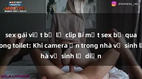 sex gái việt bị lộ clip Bí mật sex bị quay lén trong toilet: Khi camera ẩn trong nhà vệ sinh lộ diện