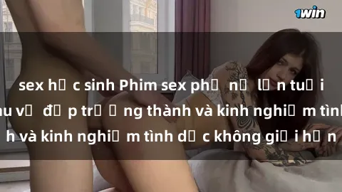 sex học sinh Phim sex phụ nữ lớn tuổi: Sức hút đằng sau vẻ đẹp trưởng thành và kinh nghiệm tình dục không giới hạn