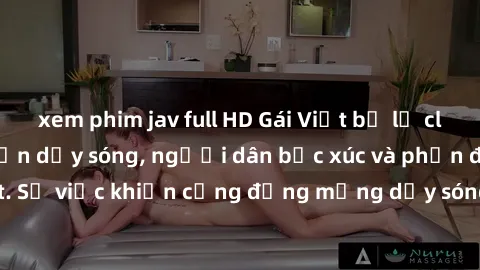 xem phim jav full HD Gái Việt bị lộ clip sex khiến dư luận dậy sóng, người dân bức xúc và phản đối gay gắt. Sự việc khiến cộng đồng mạng dậy sóng và yêu cầu xử lý nghiêm ngặt.
