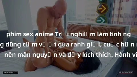 phim sex anime Trải nghiệm làm tình ngoài đường: Khi lòng dũng cảm vượt qua ranh giới, cuộc hẹn nơi công cộng trở nên mãn nguyện và đầy kích thích. Hành vi nguy hiểm, nhưng cũng tạo nên cảm giác mới m