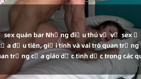 sex quán bar Những điều thú vị về sex ở Bắc Âu: Sự mở cửa đầu tiên, giới tính và vai trò quan trọng của giáo dục tình dục trong các quốc gia này.