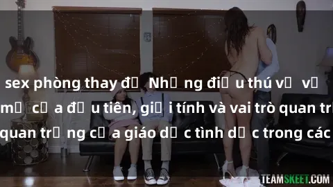sex phòng thay đồ Những điều thú vị về sex ở Bắc Âu: Sự mở cửa đầu tiên, giới tính và vai trò quan trọng của giáo dục tình dục trong các quốc gia này.