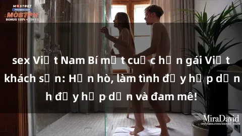 sex Việt Nam Bí mật cuộc hẹn gái Việt lần đầu ở khách sạn: Hẹn hò, làm tình đầy hấp dẫn và đam mê!