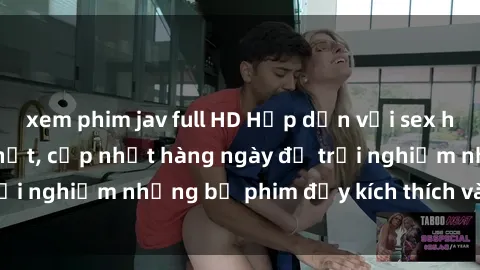 xem phim jav full HD Hấp dẫn với sex hentai vietsub mới nhất, cập nhật hàng ngày để trải nghiệm những bộ phim đầy kích thích và hấp dẫn.